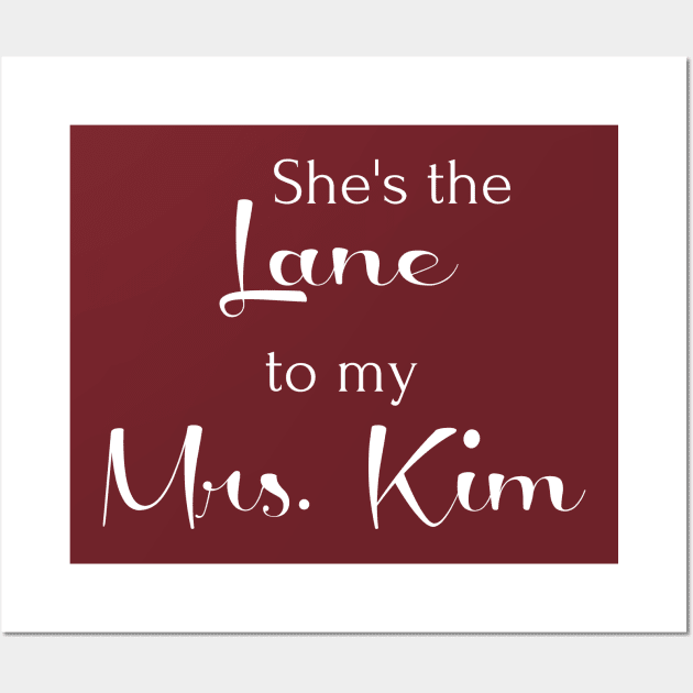 She's the Lane to my Mrs. Kim Wall Art by StarsHollowMercantile